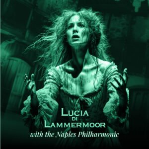 April 29, 2025 <br> Lucia di Lammermoor with the Naples Philharmonic </br><br> Barbara B Mann PAH, Fort Myers | 7PM