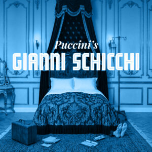 March 18th, 2027 <br>Puccini’s Gianni Schicchi</br><br> Norris Center, Naples | 7:00 PM