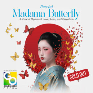 November 14th, 2026 <br>Puccini’s Madama Butterfly</br><br> Artis–Naples - with the Naples Philharmonic | 7:00 PM